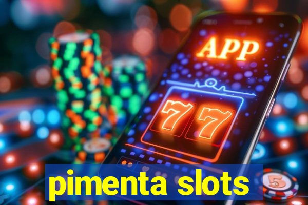 pimenta slots